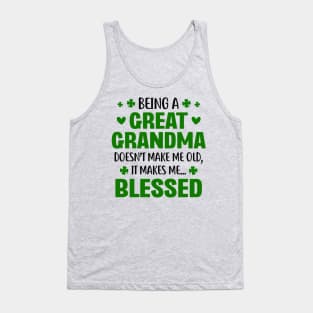 Being A Great Grandma Doesn't Make Me Old St Patrick's Day Tank Top